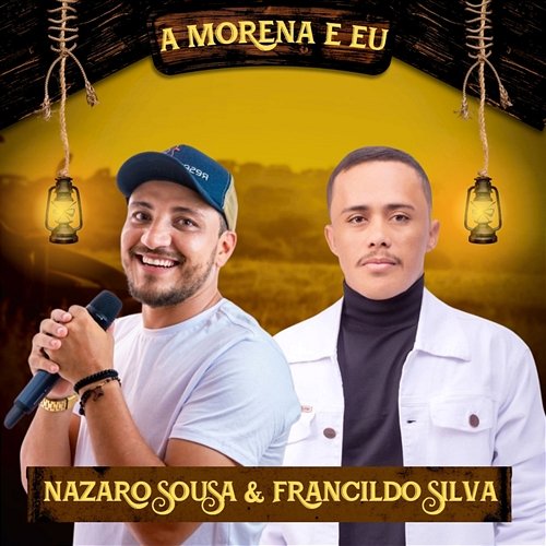 A Morena e Eu Francildo Silva, Nazaro Sousa