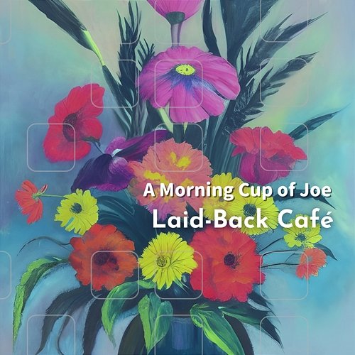 A Morning Cup of Joe Laid-Back Café