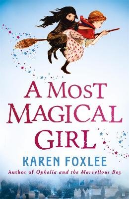 A Most Magical Girl Foxlee Karen