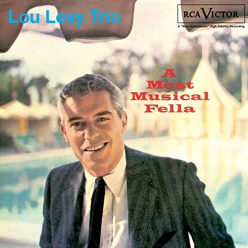 A Most Musical Fella Lou Levy