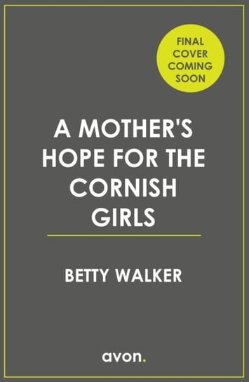 A Mother's Hope for the Cornish Girls Walker Betty