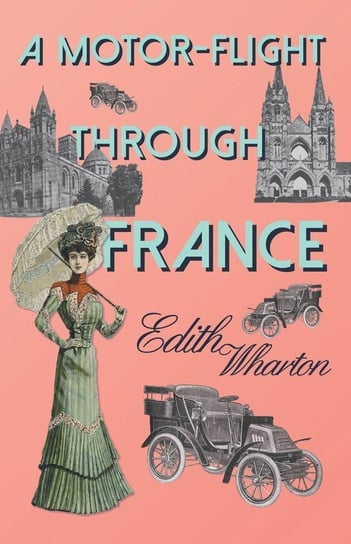 A Motor-Flight Through France Wharton Edith