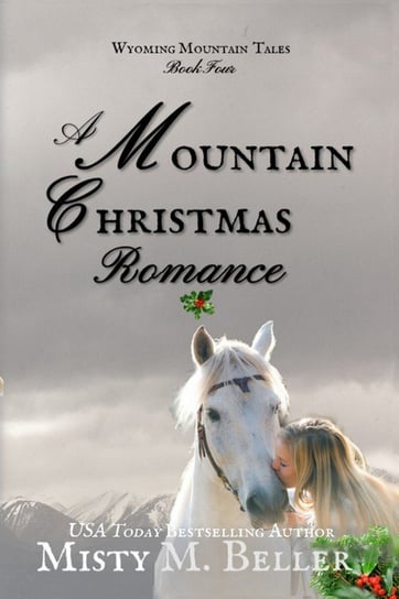 A Mountain Christmas Romance Beller Misty M.