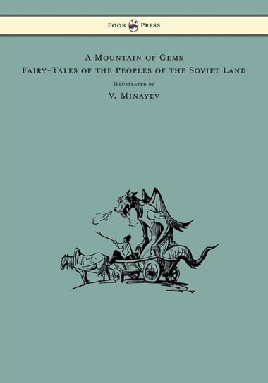 A Mountain of Gems - Fairy-Tales of the Peoples of the Soviet Land - Illustrated by V. Minayev Zheleznova Irina