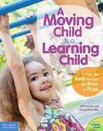 A Moving Child is a Learning Child Connell Gill, Mccarthy Cheryl
