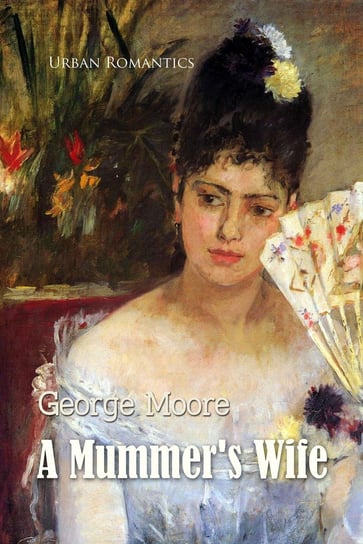 A Mummer's Wife Moore George