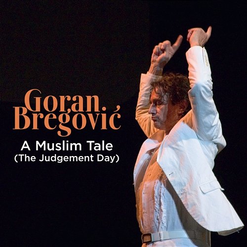 A Muslim Tale (The Judgement Day) Goran Bregović