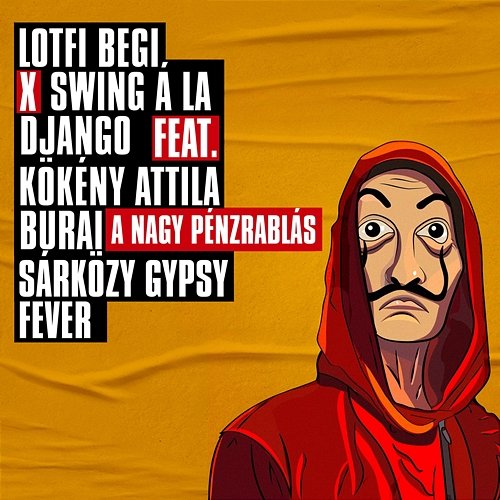 A nagy pénzrablás Lotfi Begi & Swing à la Django feat. Kökény Attila, Burai, Sárközy Gypsy Fever