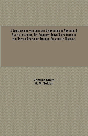 A Narrative of the Life and Adventures of Venture Smith Venture