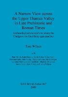 A Narrow View across the Upper Thames Valley in Late Prehistoric and Roman Times Wilson Tom