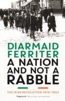 A Nation and not a Rabble Ferriter Diarmaid