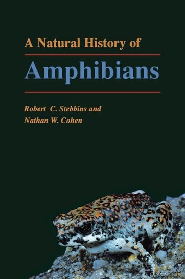 A Natural History of Amphibians Stebbins Robert C.