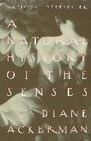 A Natural History of the Senses Ackerman Diane