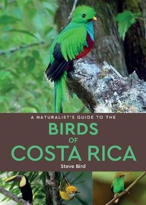 A Naturalist's Guide to the Birds of Costa Rica (2nd edition) John Beaufoy Publishing Ltd