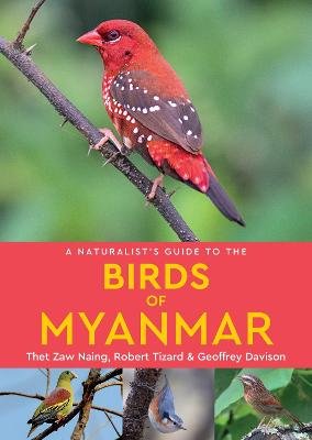 A Naturalist's Guide to the Birds of Myanmar Robert Tizard