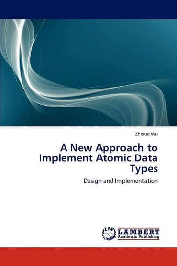 A New Approach to Implement Atomic Data Types Wu Zhixue