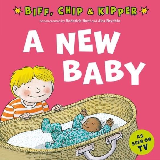 A New Baby! (First Experiences with Biff, Chip & Kipper) Hunt Roderick