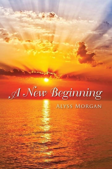 A New Beginning Morgan Alyss