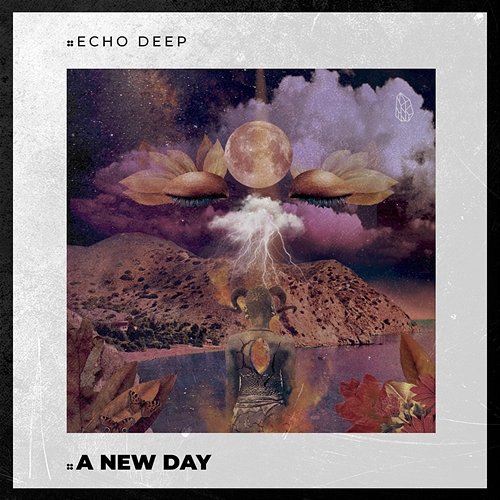 A New Day Echo Deep