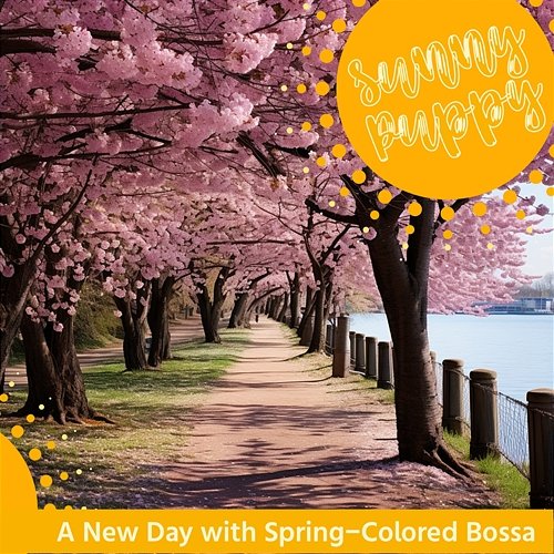 A New Day with Spring-colored Bossa Sunny Puppy