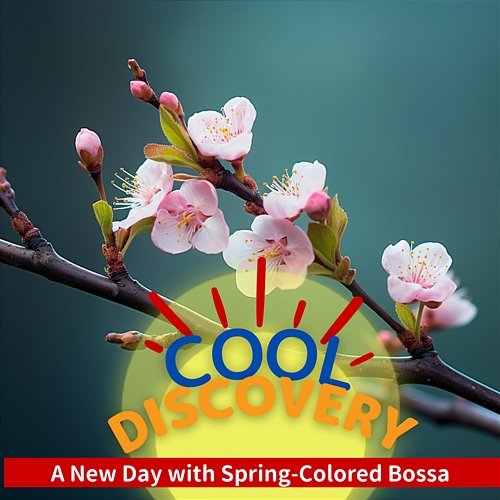 A New Day with Spring-colored Bossa Cool Discovery