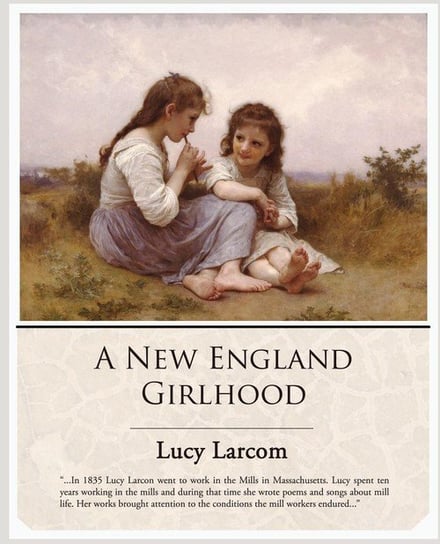 A New England Girlhood - Larcom Lucy | Książka W Empik