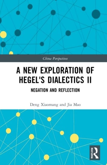 A New Exploration of Hegel's Dialectics II: Negation and Reflection Taylor & Francis Ltd.