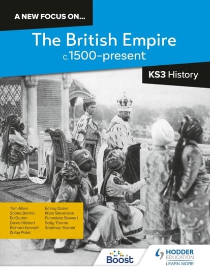 A new focus on...The British Empire, c.1500-present for KS3 History Richard Kennett