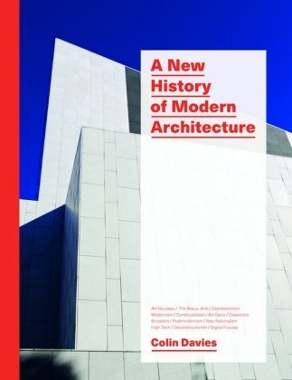 A New History of Modern Architecture Davies Colin