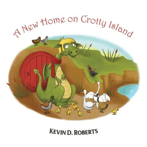 A New Home on Crotty Island Roberts Kevin D.