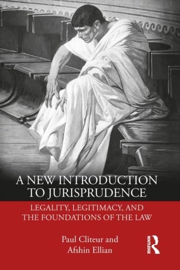 A New Introduction to Jurisprudence: Legality, Legitimacy and the Foundations of the Law Paul Cliteur