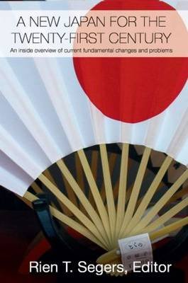 A New Japan for the Twenty-First Century: An Inside Overview of Current Fundamental Changes and Problems Taylor & Francis Ltd.