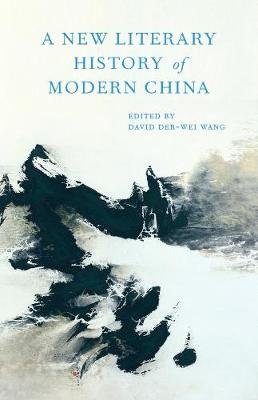 A New Literary History of Modern China Wang David Der-Wei