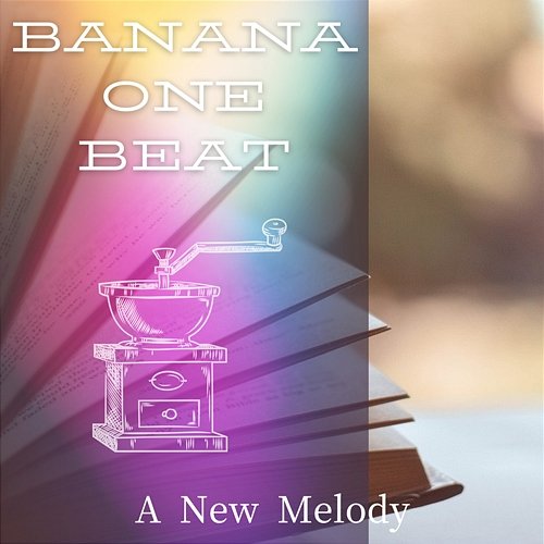 A New Melody Banana One Beat