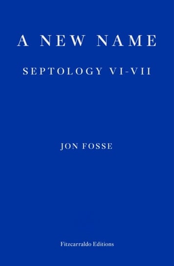 A New Name: Septology VI-VII Fosse Jon