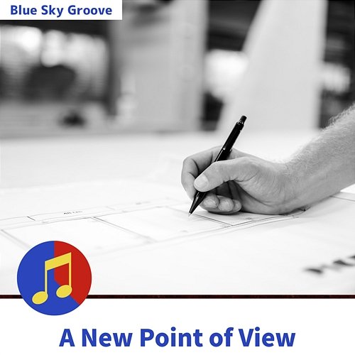 A New Point of View Blue Sky Groove