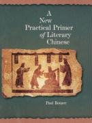 A New Practical Primer of Classical Chinese Rouzer Paul F.