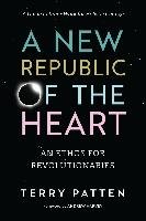 A New Republic of the Heart Terry Patten