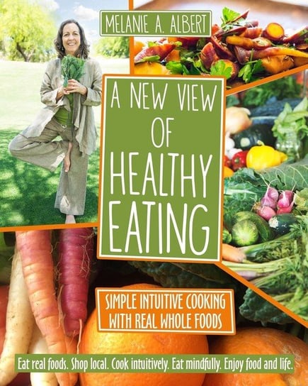 A New View of Healthy Eating Albert Melanie A.