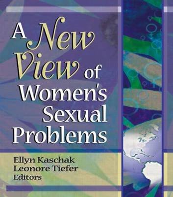 A New View of Women's Sexual Problems Kaschak Ellyn, Tiefer Leonore