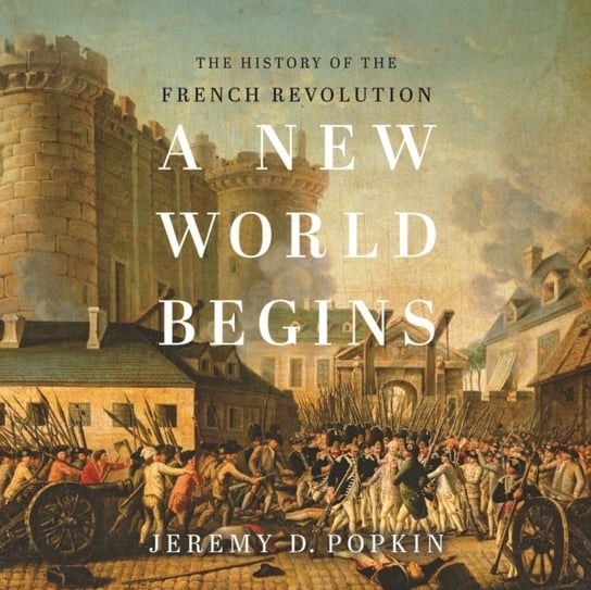 A New World Begins - audiobook Jeremy D. Popkin, Pete Cross