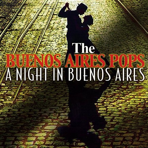 A Night In Buenos Aires The Buenos Aires Pops