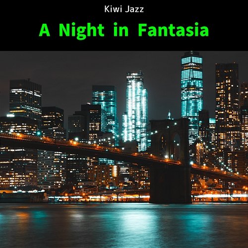 A Night in Fantasia Kiwi Jazz