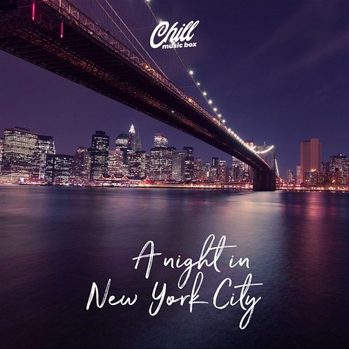 A Night In New York City Chill Music Box
