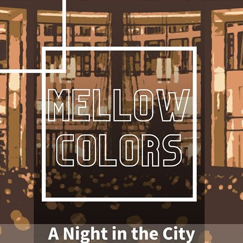 A Night in the City Mellow Colors