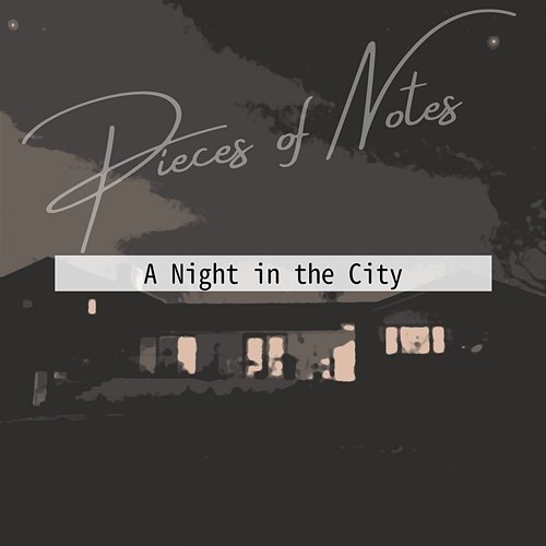 A Night in the City Pieces of Notes