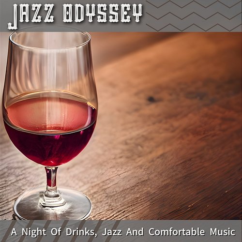 A Night of Drinks, Jazz and Comfortable Music Jazz Odyssey