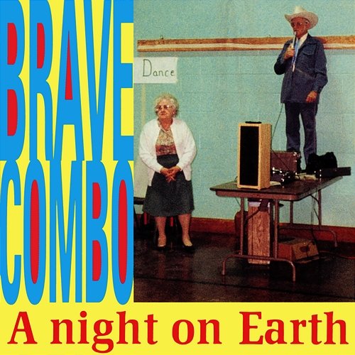 A Night On Earth Brave Combo