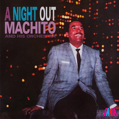 A Night Out Machito & His Orchestra feat. Graciela