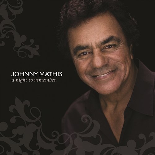 A Night To Remember Johnny Mathis